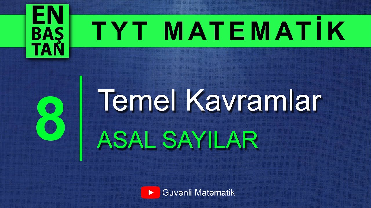 DERS 8 | Temel Kavramlar | Asal Sayılar | En Baştan TYT Matematik