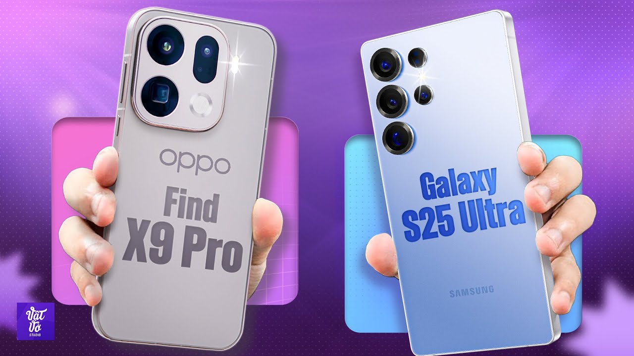 Nên chọn OPPO Find X9 Pro hay Galaxy S25 Ultra để tiết kiệm 5 triệu?