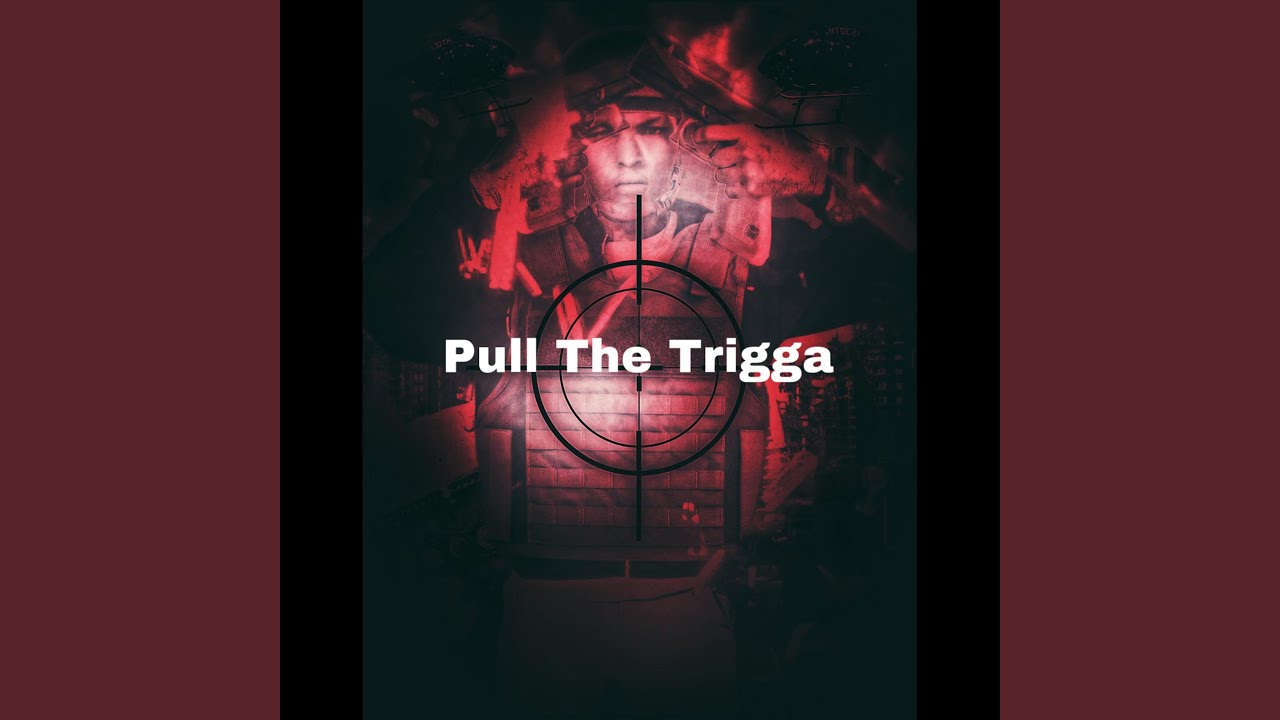 Pull The Trigga