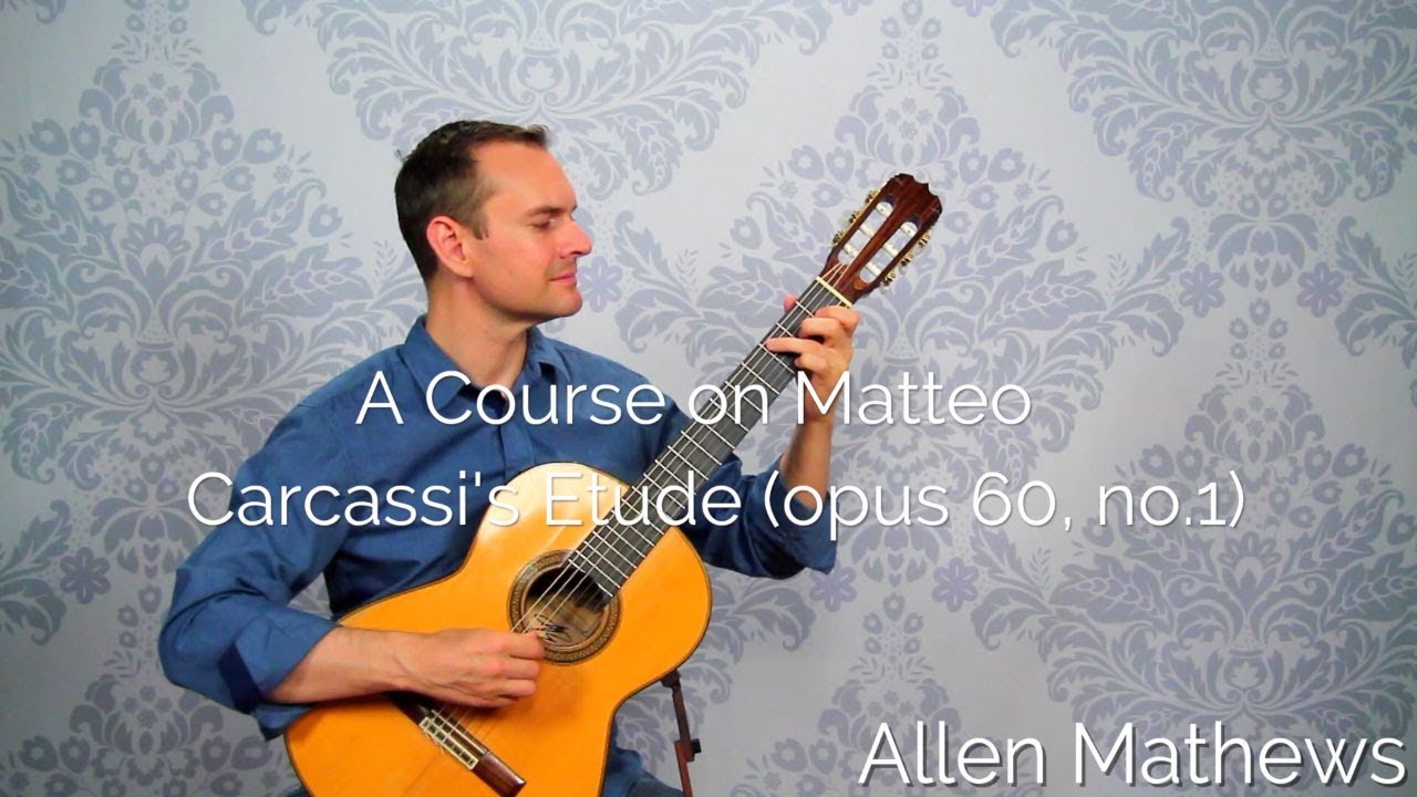 Course Overview: Carcassi Etude 1, Opus 60 for Classical Guitar