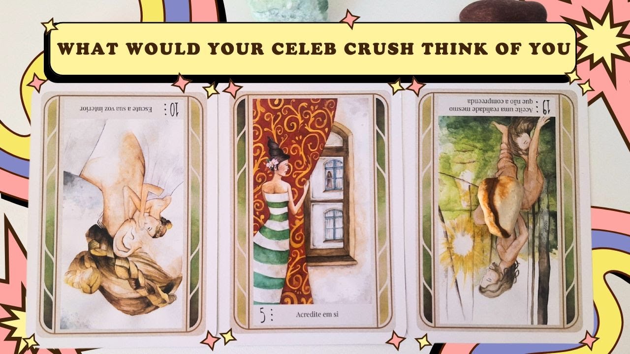 🌟 WHAT WOULD YOUR CELEB CRUSH THINK OF YOU? | Pick a Card Tarot Reading 💫