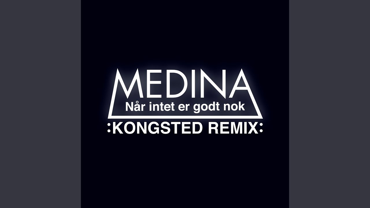 Når Intet Er Godt Nok (Kongsted Remix)