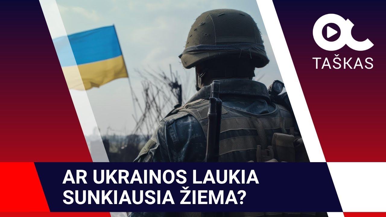Ar Ukrainos laukia sunkiausia karo žiema? D. Antanaitis įsitikinęs, kad baisiausia &ndash; jau praeityje
