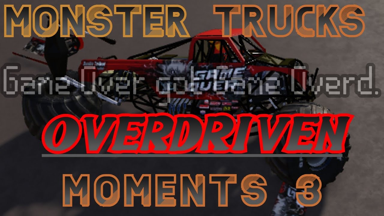Monster Trucks OVERDRIVEN Moments 3