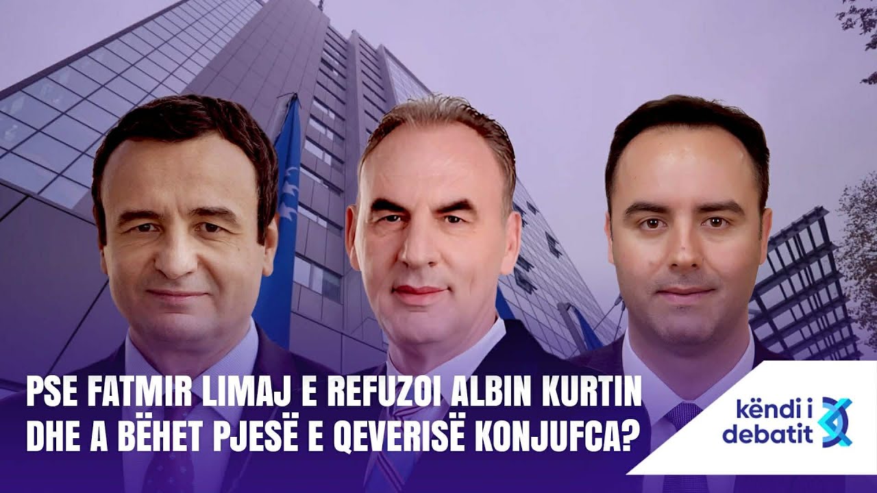 K&Euml;NDI I DEBATIT - PSE LIMAJ E REFUZOI KURTIN DHE A B&Euml;HET PJES&Euml; E QEVERIS&Euml; KONJUFCA? 11.11.2025