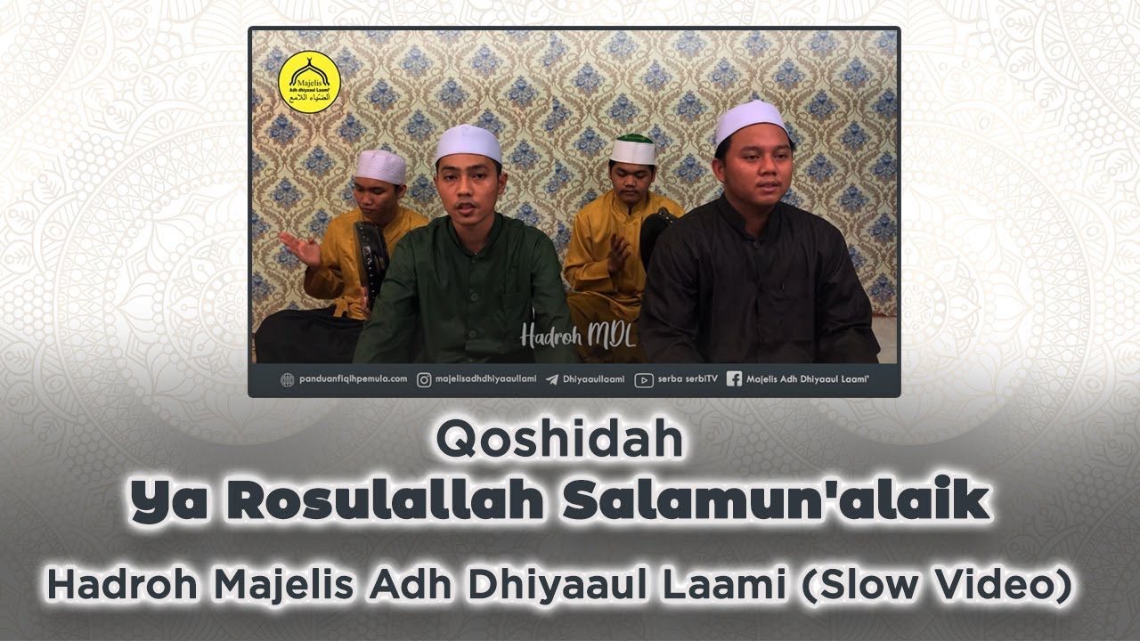 Qoshidah Ya Rosulallah Salamun'alaik (Slow Version)  | Hadroh Majelis Adh Dhiyaaul Laami'