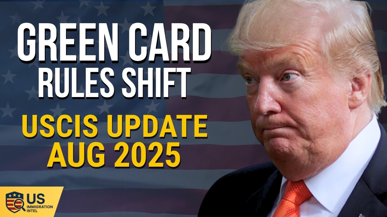 BREAKING: Green Card Rules REDEFINED &mdash; Massive August 2025 Update
