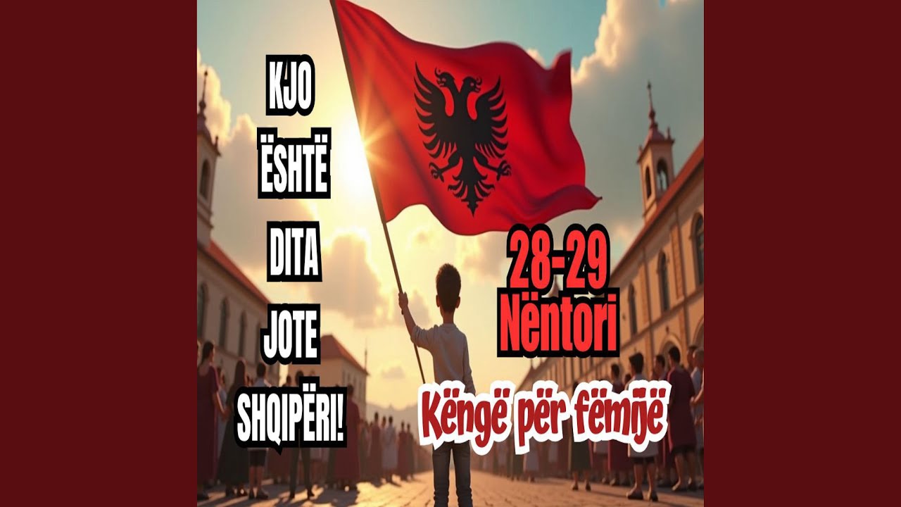 Kjo është dita jote Shqipëri! – Këngë për fëmijë | 28-29 Nëntori