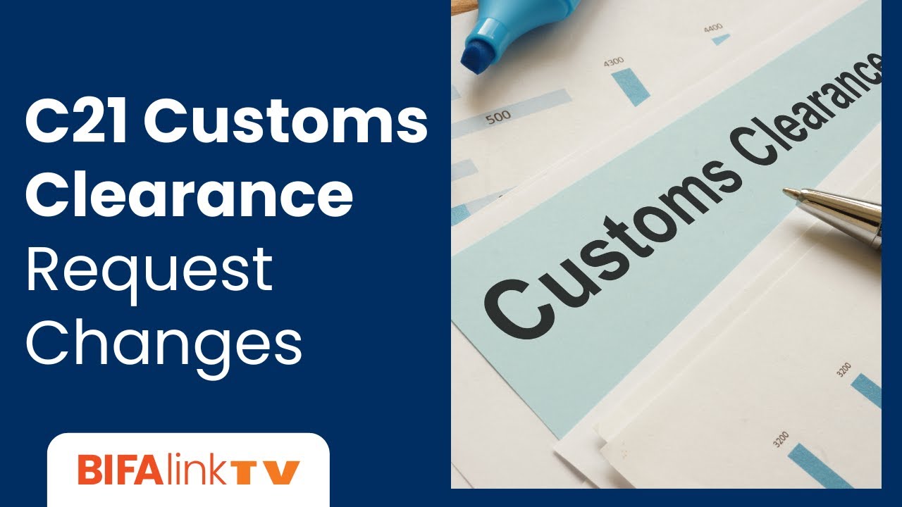 C21 Customs Clearance Request Changes