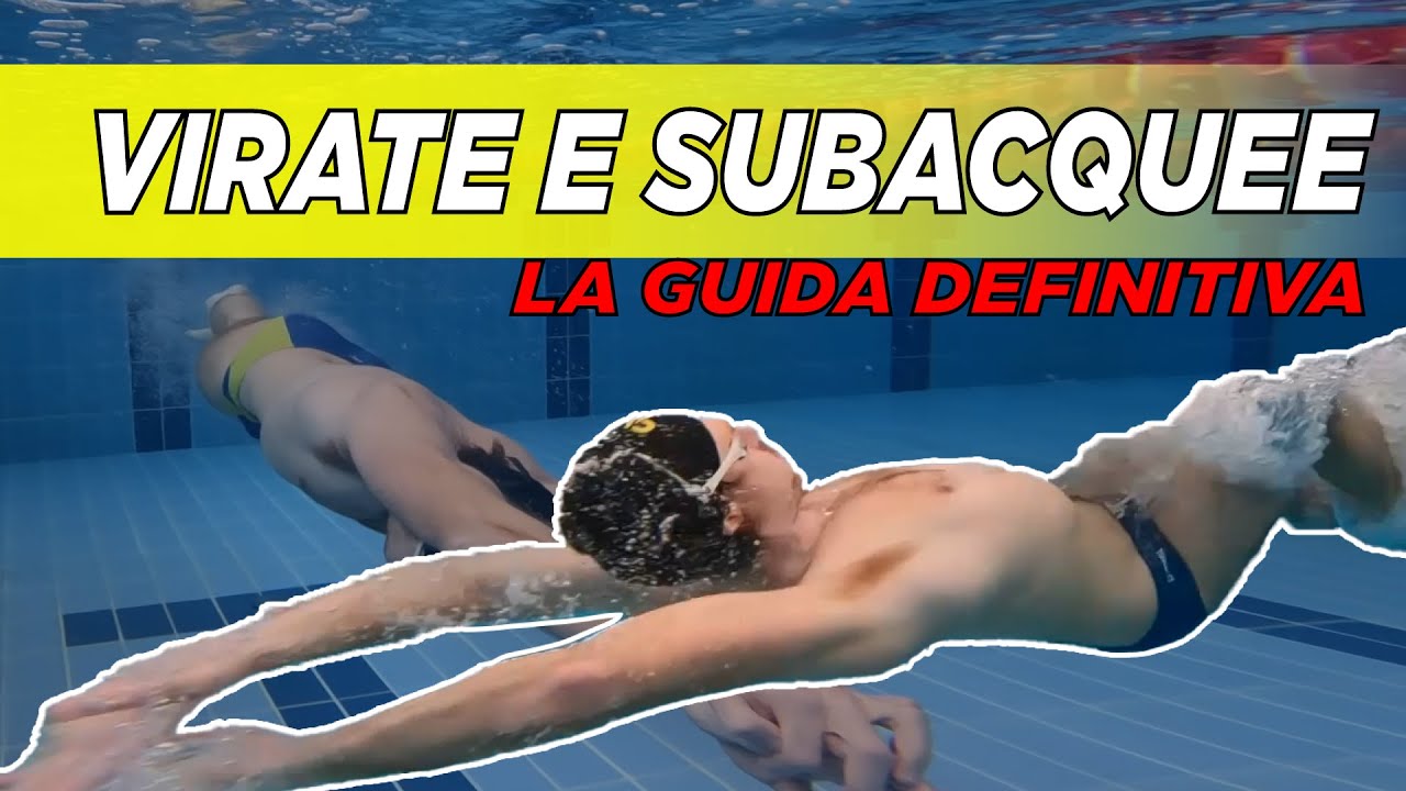 Guida Definitiva per le tue Virate e Subacquee - Consigli Pratici ed Efficaci per migliorare !