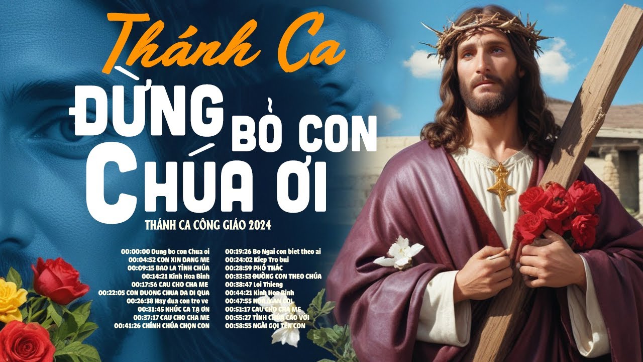 Đừng Bỏ Con Chúa Ơi, Kinh Hòa Bình - Thánh Ca Tạ Ơn Chúa Cứu Thế - Nhạc Thánh Ca Tuyển Chọn