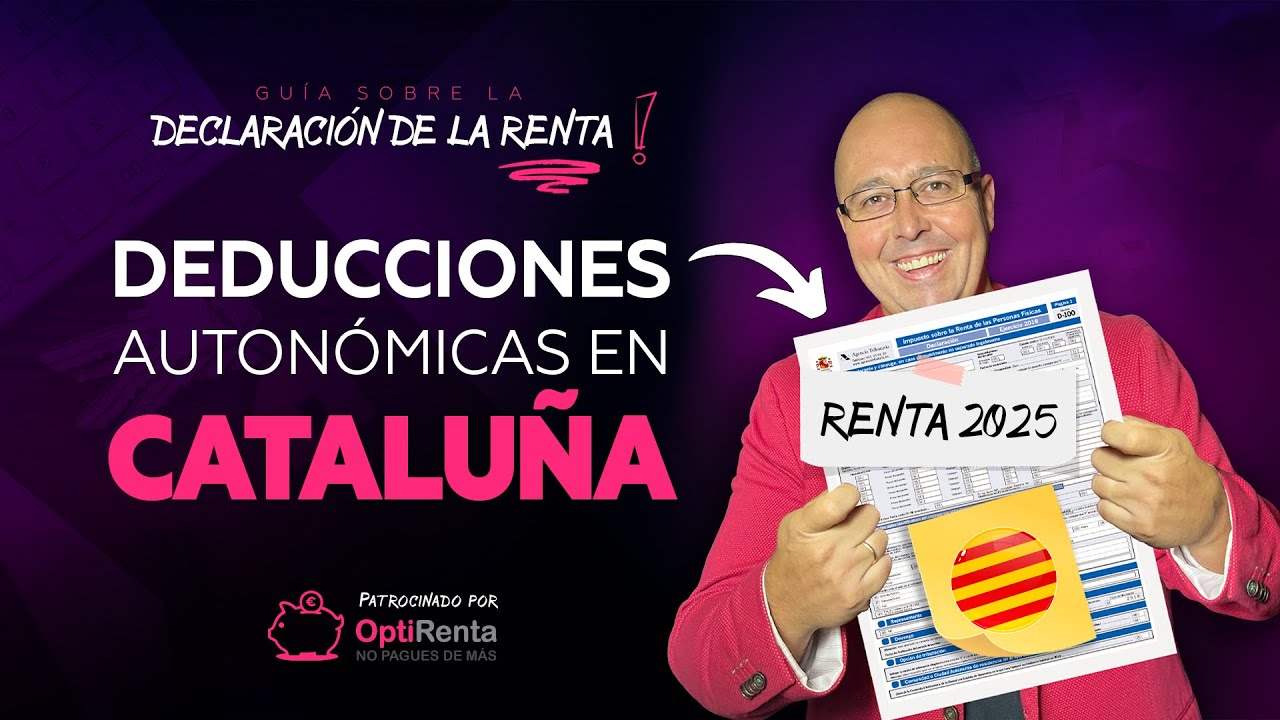 DEDUCCIONES Cataluña para la Declaración de la RENTA 2025. OPTIRENTA
