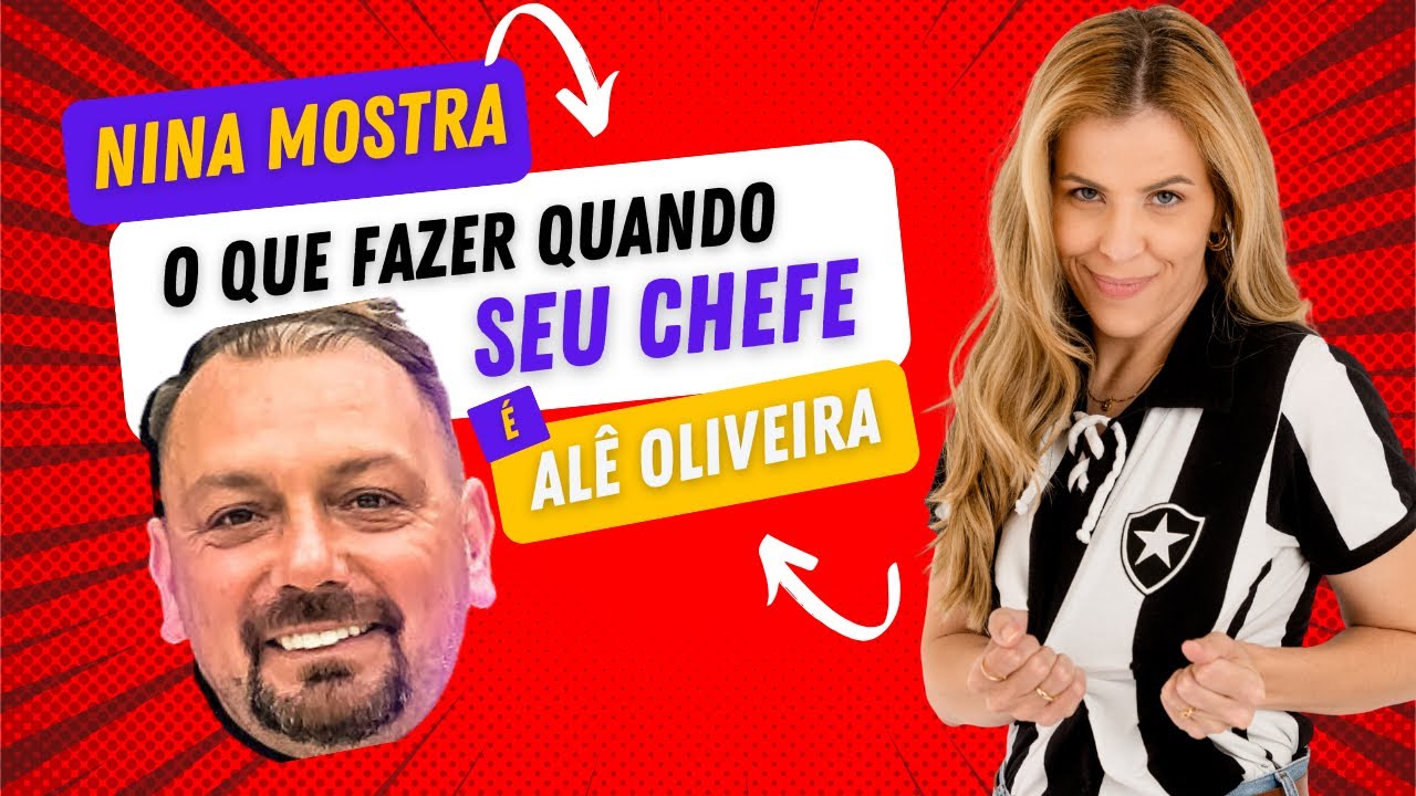 O QUE FAZER QUANDO SEU CHEFE É ALÊ OLIVEIRA