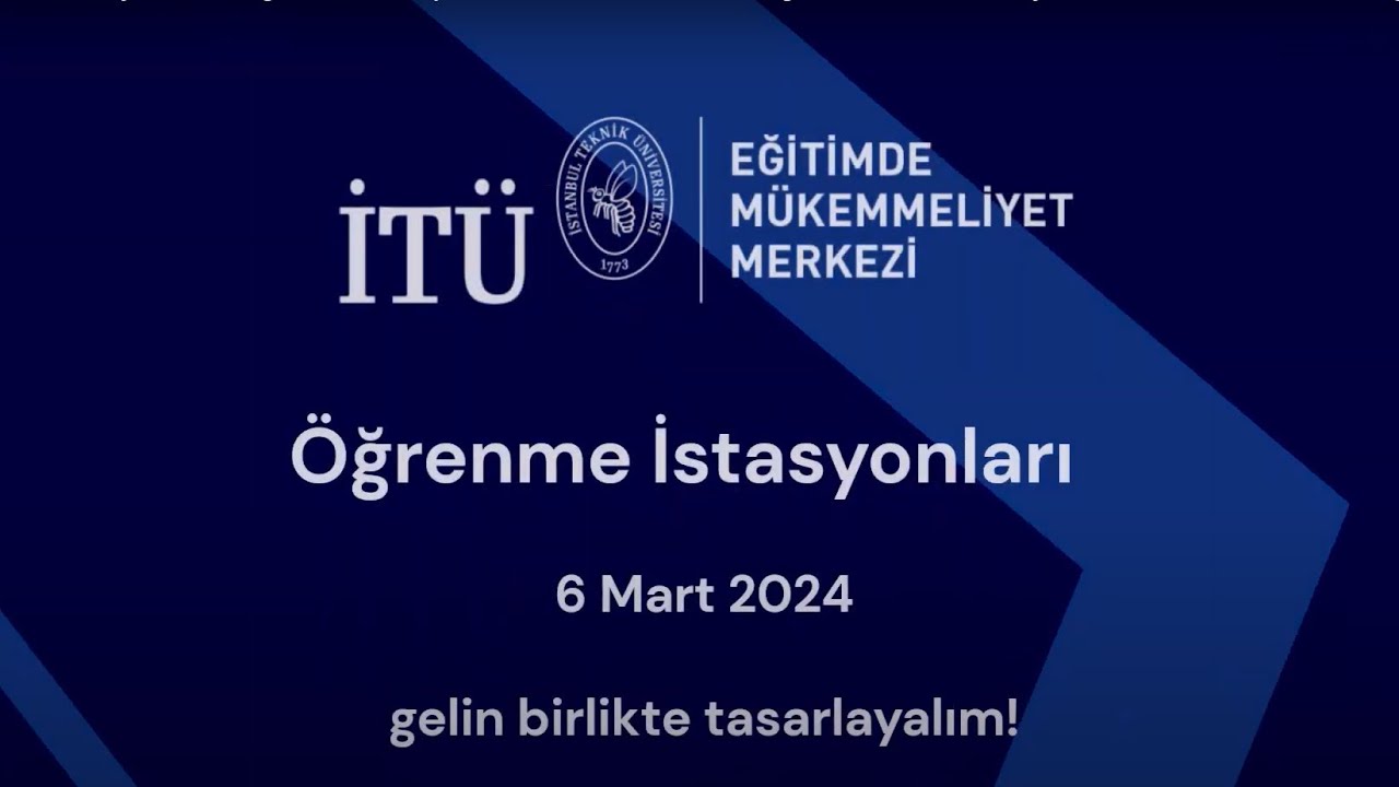 İTÜ Öğrenme İstasyonları - Bilgilendirme Toplantısı | 06.03.2024 | İTÜ Eğitimde Mükemmeliyet Merkezi