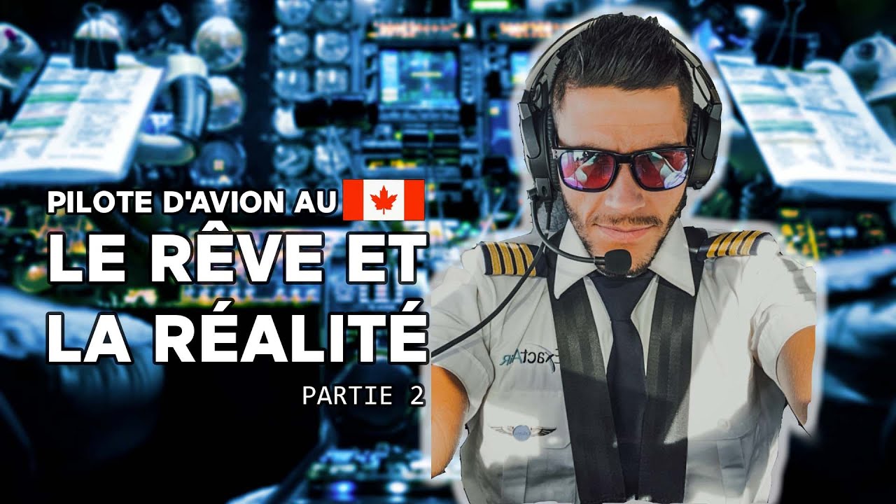 LE RÊVE ET LA RÉALITÉ - Pilote d'avion au Canada I Mon Parcours