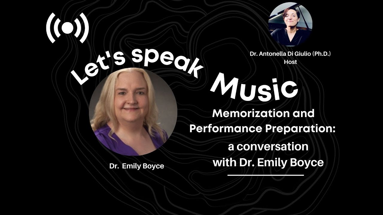 Memorization and Performance Preparation: an Interview with Pianist Dr. Emily Boyce