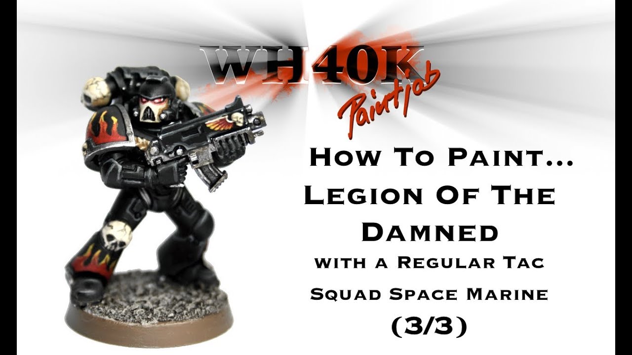 How to paint a Legion of the Damned - 3/3 (regular tac squad Space Marine) - WH40K Paint Job