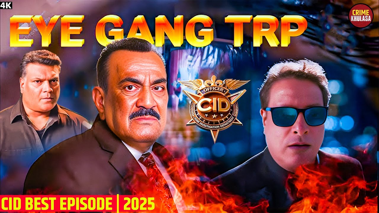 CID के हाथ लगा Eye Gang का खास Member | CID | Best Of CID | Thriller | CID New Episode 2025