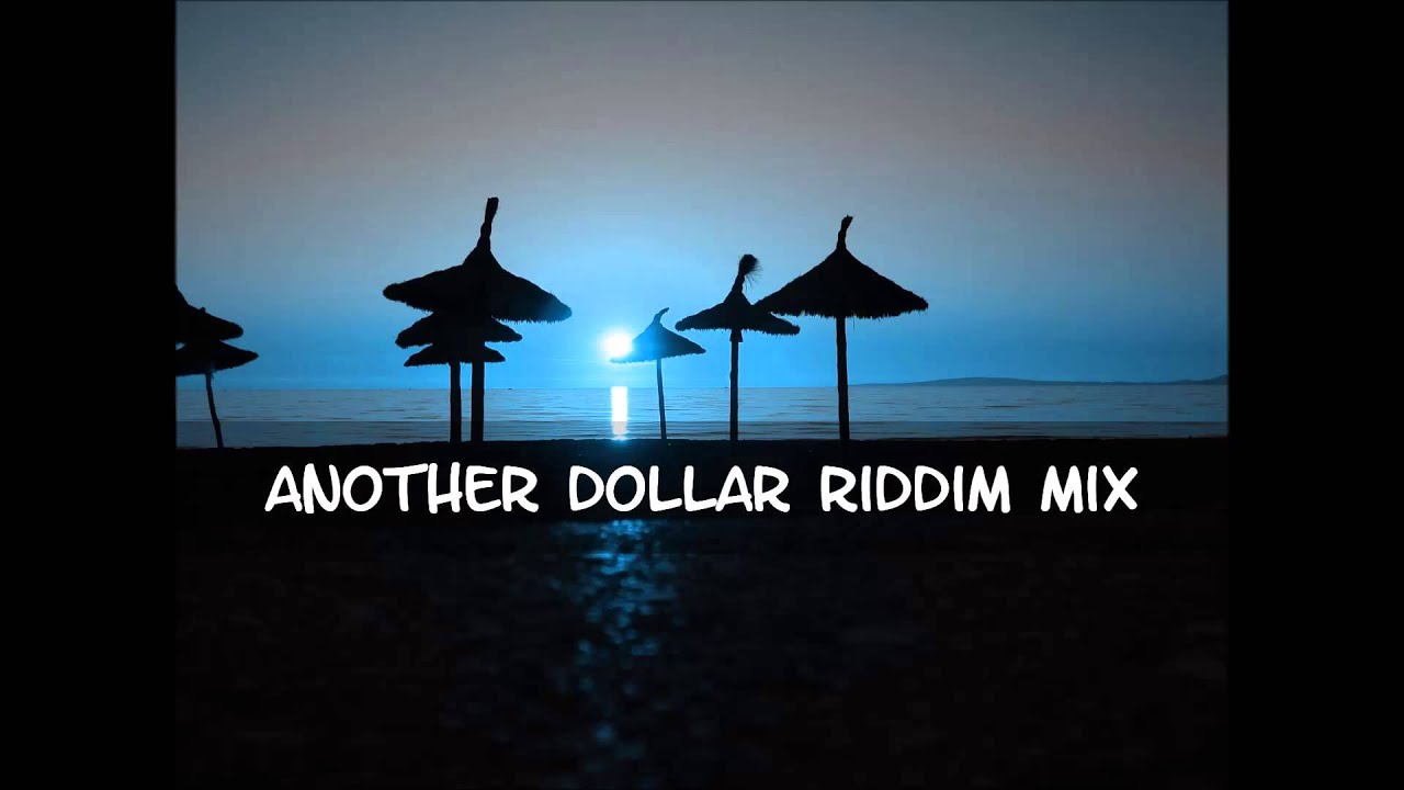 Another Dollar Riddim Mix 2013+tracks in the description