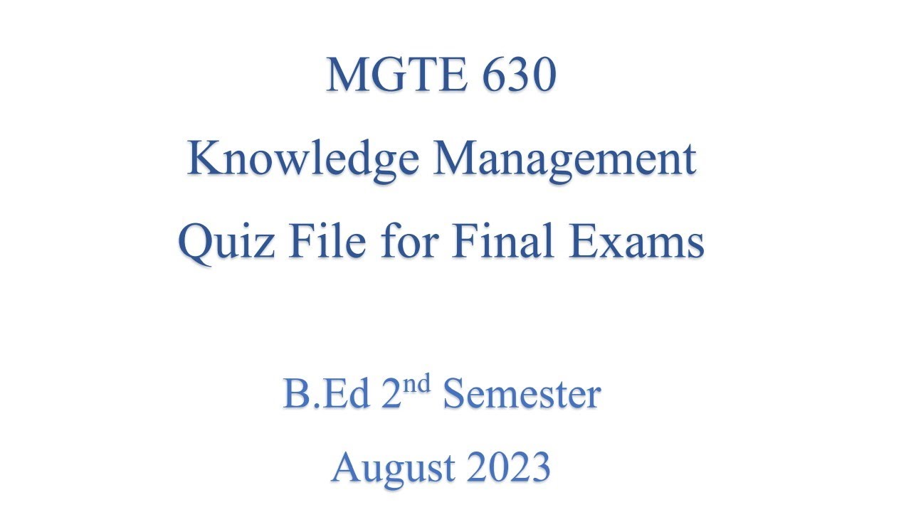 MGTE 630 | Knowledge Management | Final term McQs #Quizfile