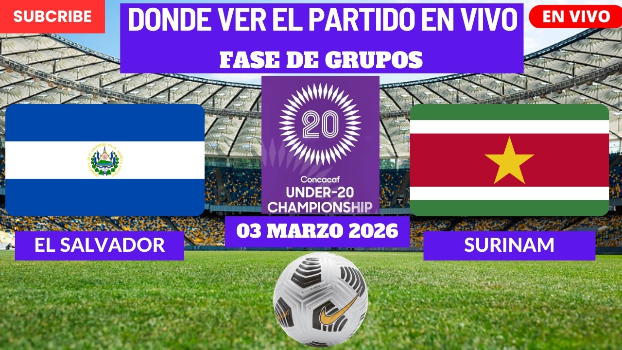 ⚽️El Salvador vs Surinam⚽️Dónde Ver El Partido EN VIVO CONCACAF Masculino Sub-20 2026