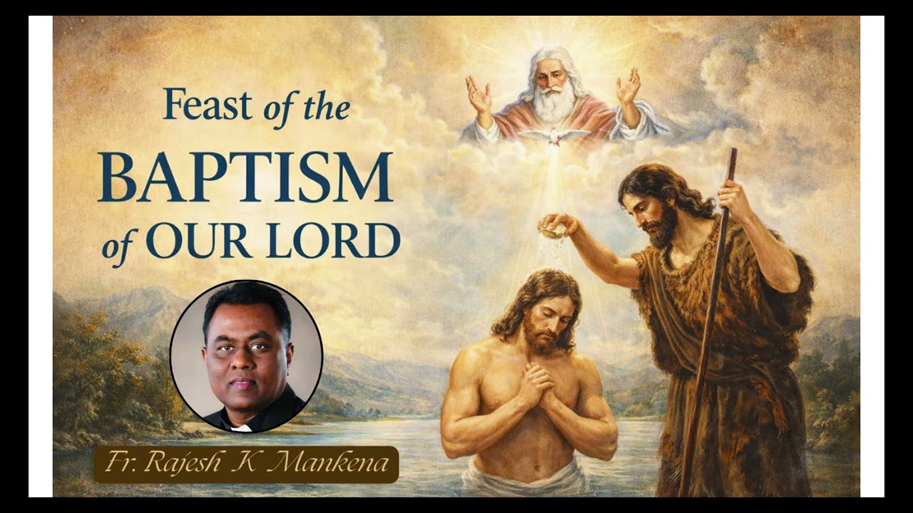 The Feast of the Baptism of Our Lord | Homily by Fr. Rajesh K. Mankena | Nellore Diocese