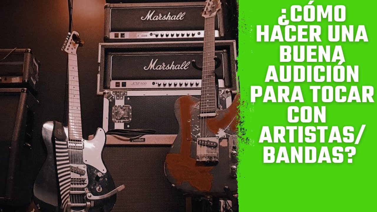 ¿CÓMO HACER UNA AUDICIÓN PARA TOCAR CON ARTISTAS?