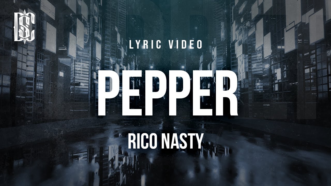 Rico Nasty - Pepper | Lyrics
