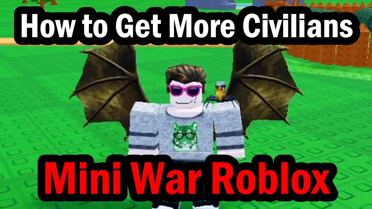 How to Get More Civilians in Mini War Roblox