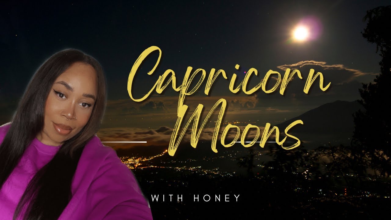 UNDERSTANDING CAPRICORN MOONS - By A Capricorn Moon