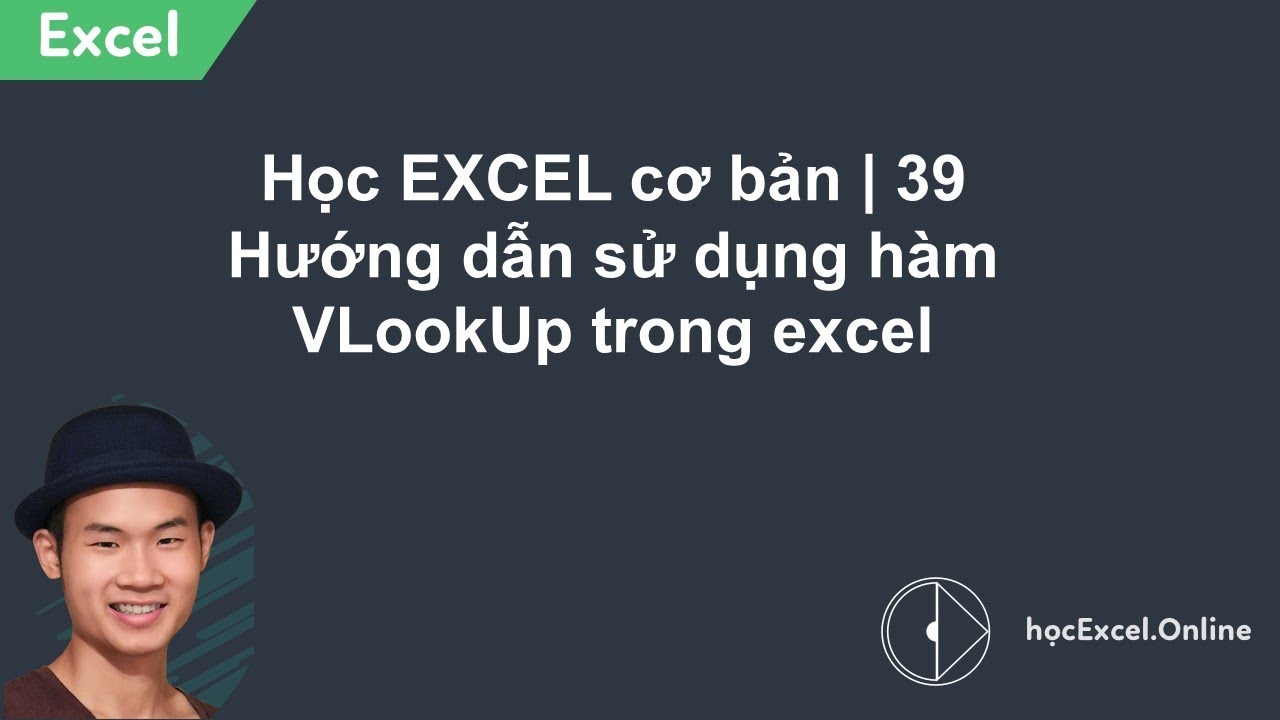 Học EXCEL cơ bản | 39 Hướng dẫn sử dụng hàm VLookUp trong excel