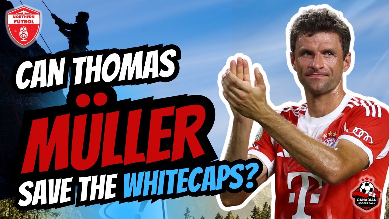 Does THOMAS MÜLLER make the Vancouver Whitecaps MLS Cup favourites?
