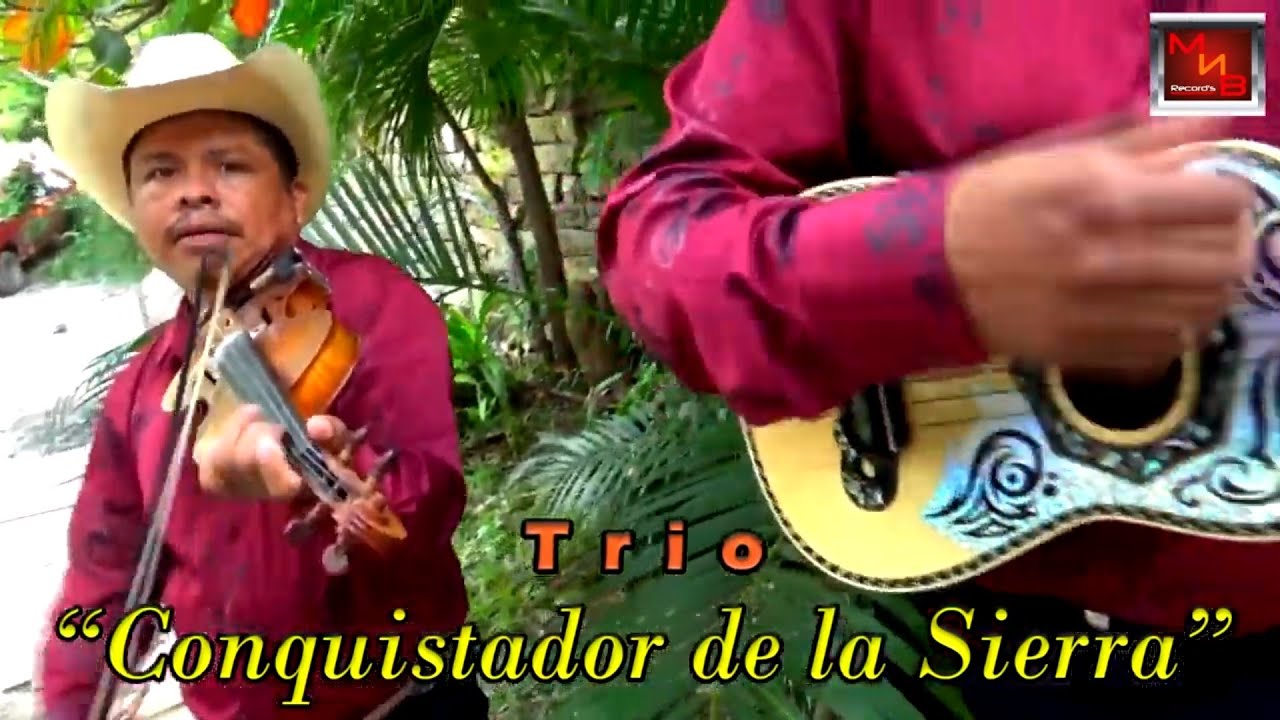 Y ahora te vas CONQUISTADOR DE LA SIERRA