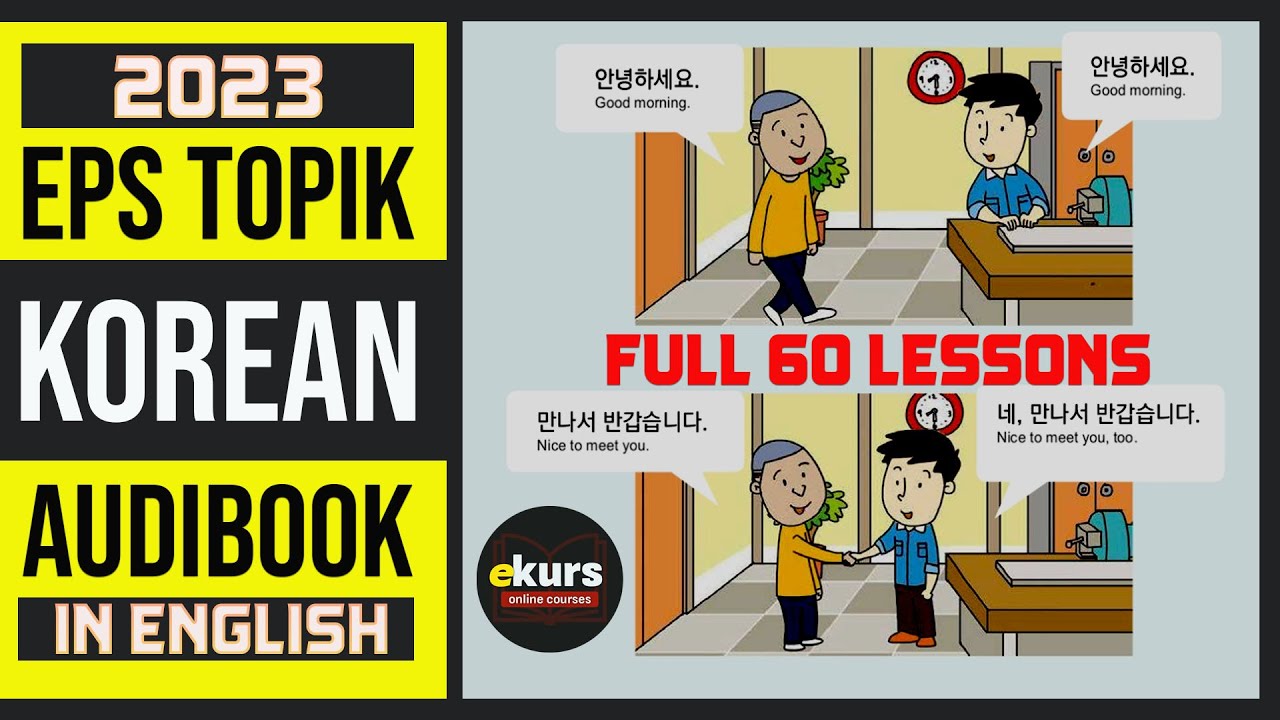 Complete guide to passing EPS TOPIK 2023 Reading Listening Korean speaking - 60 Lessons Full Book