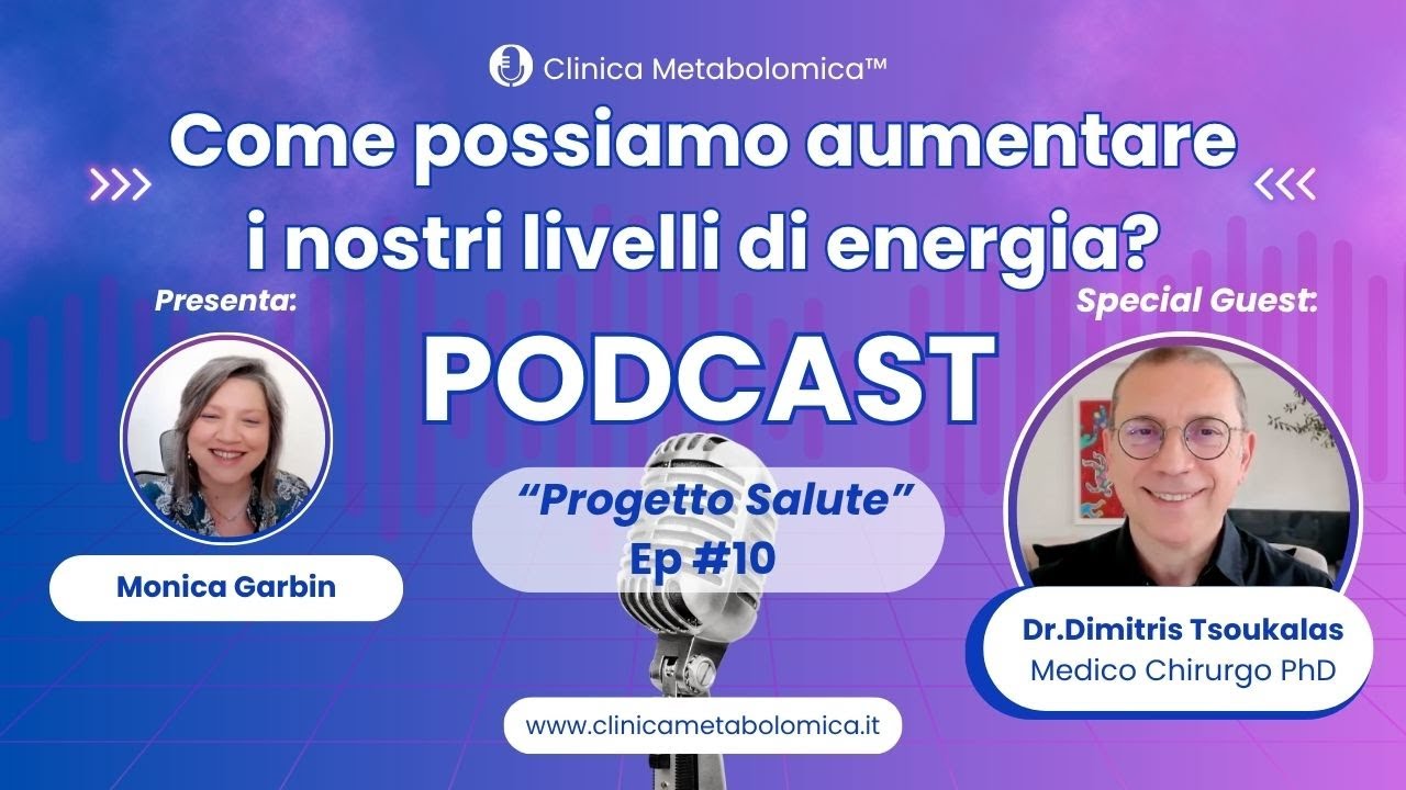 COME POSSIAMO AUMENTARE I NOSTRI LIVELLI DI ENERGIA? || Podcast Progetto Salute - Ep. 10