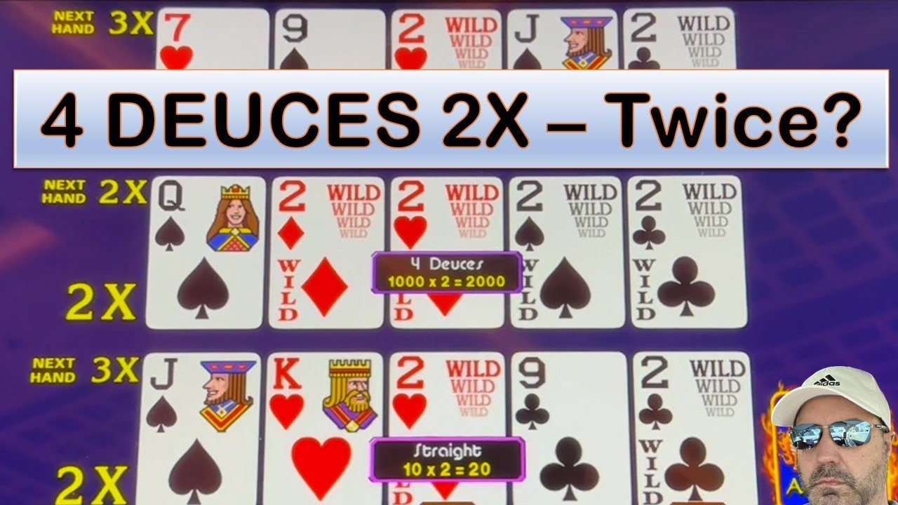 Great run, hit 4 DEUCES TWICE with multipliers!