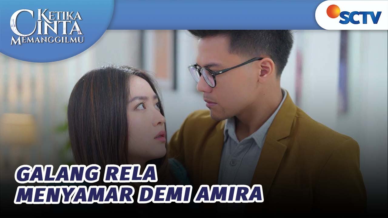 Penantian Lama! Galang Bertemu Amira Lagi Meski Harus Menyamar | Ketika Cinta Memanggilmu Episode 19