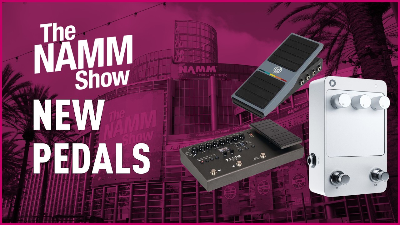 NAMM 2026: New Pedals