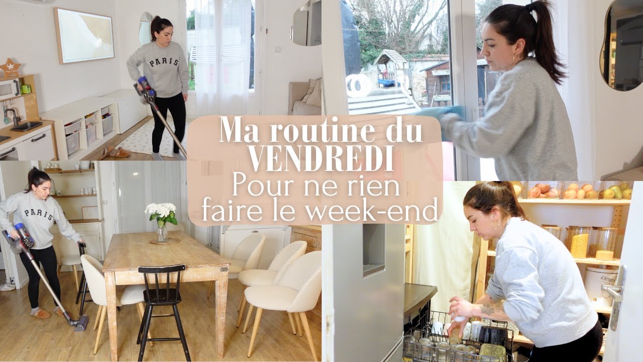 ROUTINE DU VENDREDI • POUR NE RIEN FAIRE DU WEEK-END • MOTIVATION MÉNAGE