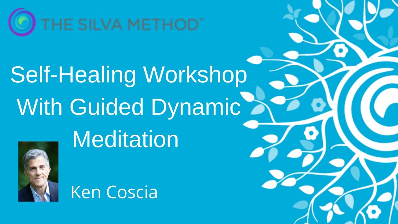 Self-Healing Meditation Workshop with Guided Meditation - Silva Method