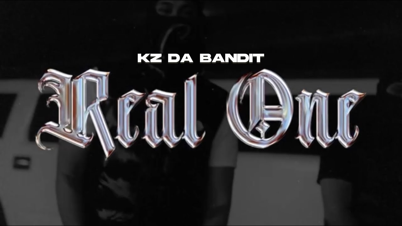 KZ Da Bandit - Real One (Official Music Video)