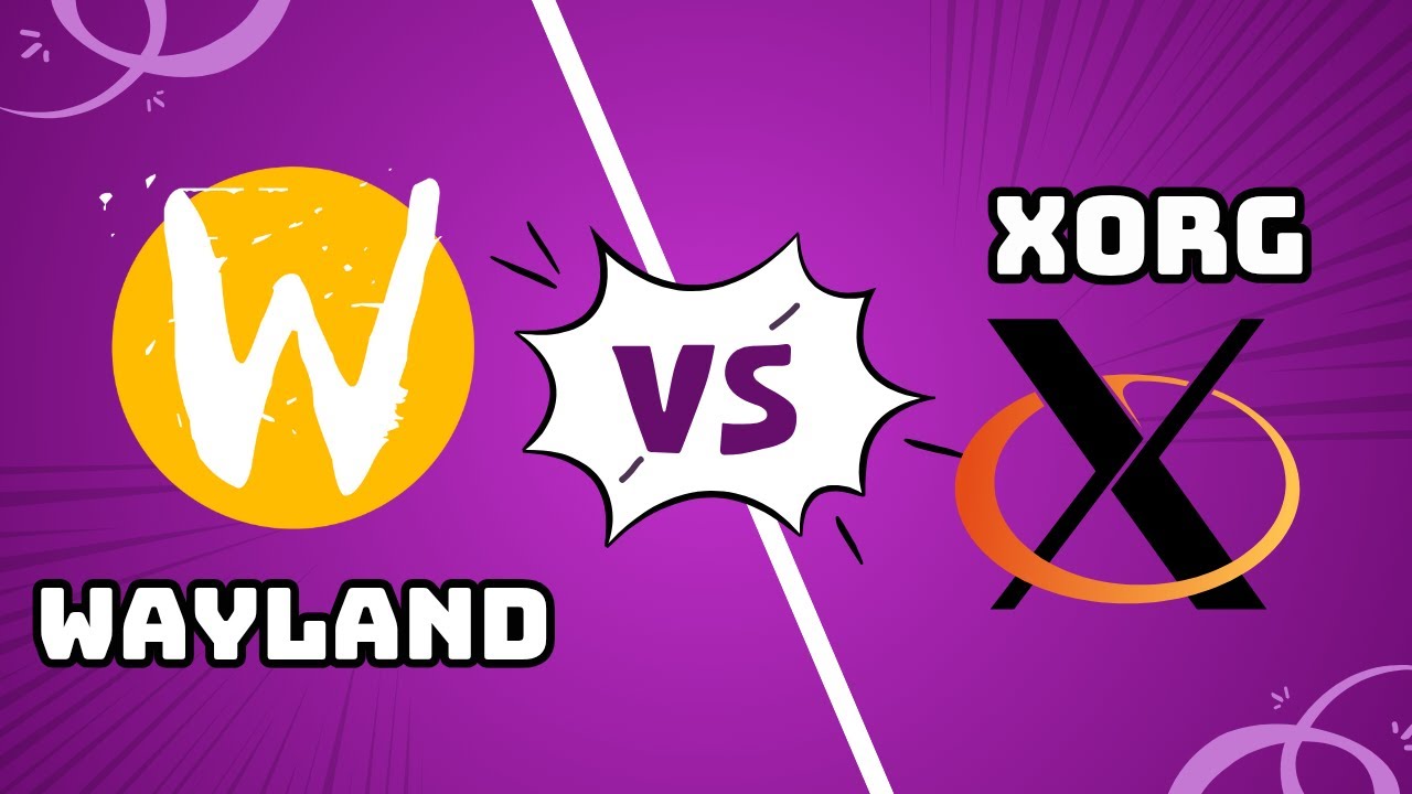 WAYLAND VS XORG: WHICH LINUX WINS IN 2025?