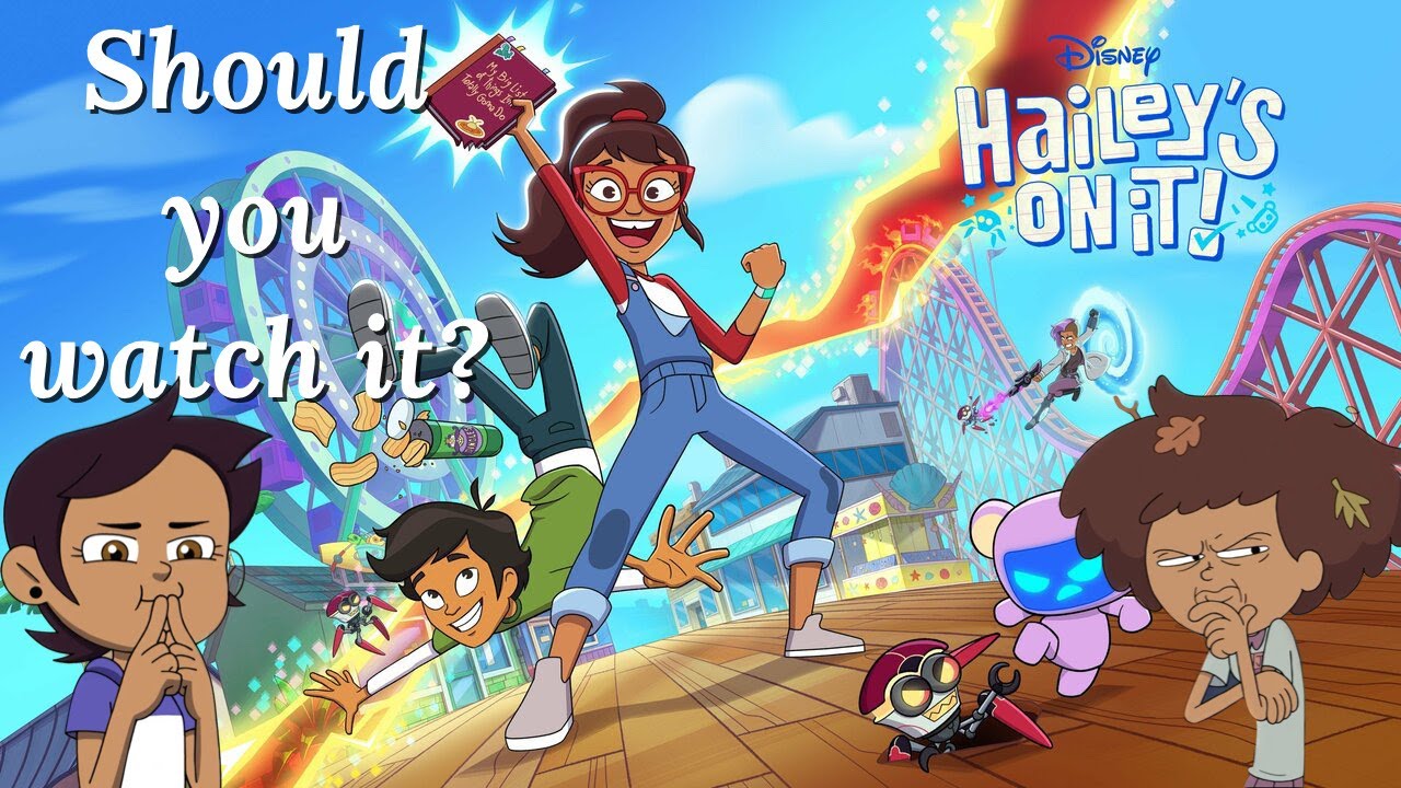 Is Hailey's On It! Worth Watching?