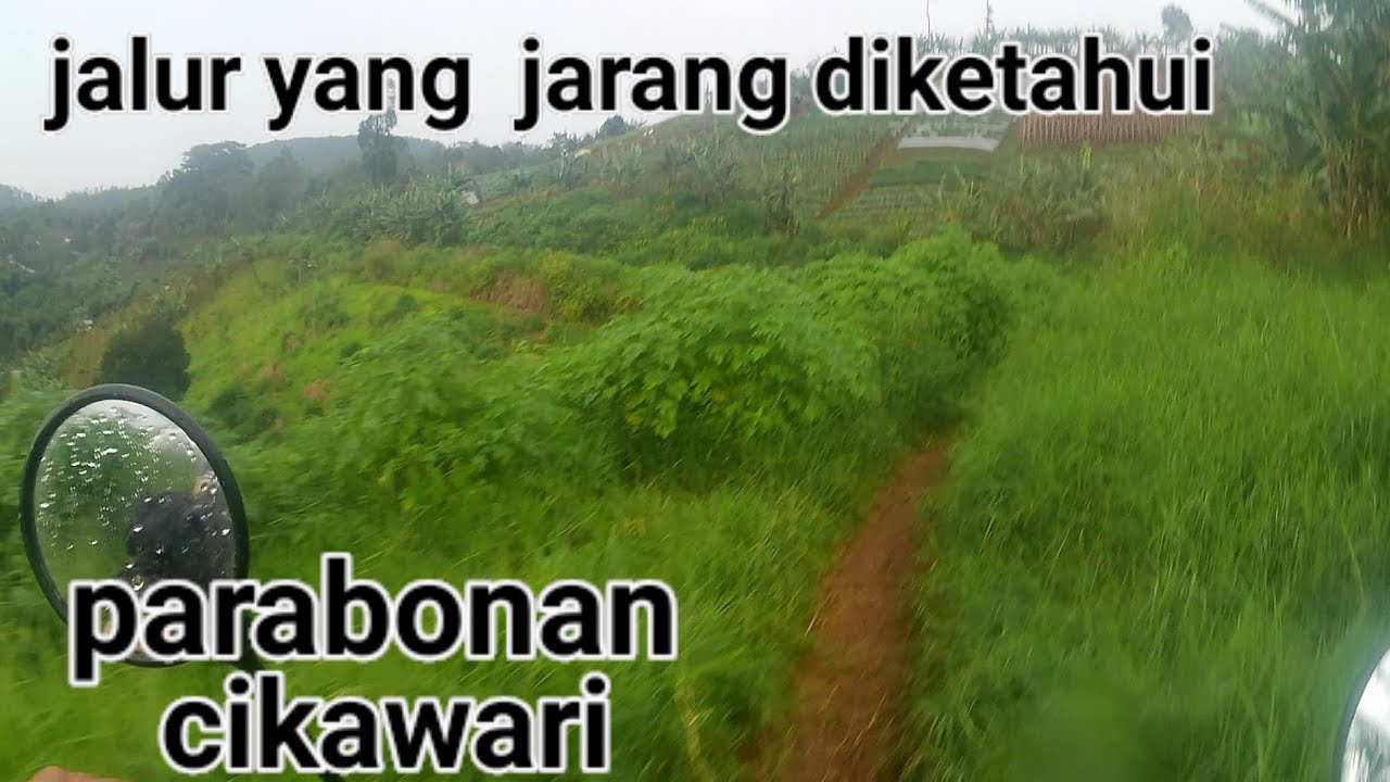 Hanya yang berani lewat jalur ini II jalur parabonan cikawari @edi surowo 6064@
