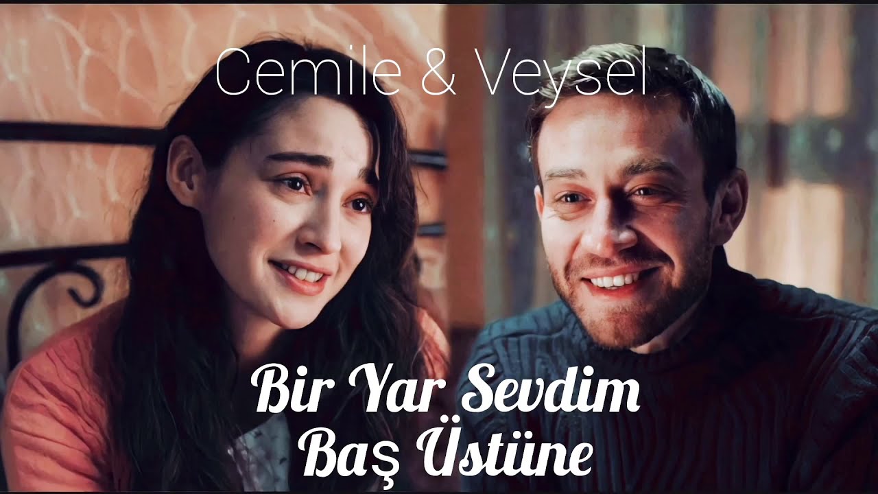 Cemile & Veysel ~ Bir Yar Sevdim {Gönül Dağı Cemvey}