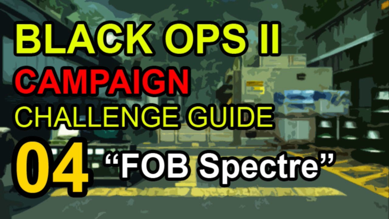Black Ops 2 Challenge Guide - 04 - Strike Force 1 - FOB Spectre (Giant Accomplishment)