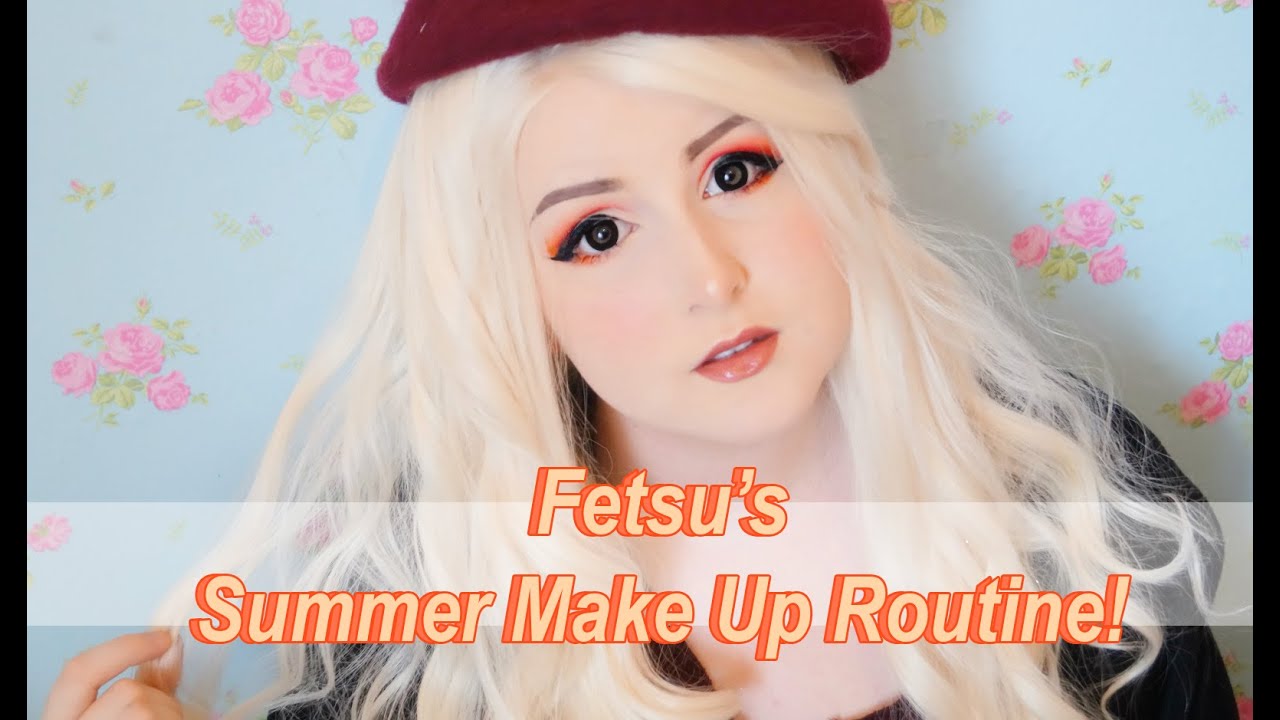 Fetsu's Summer Make Up Routine! ~