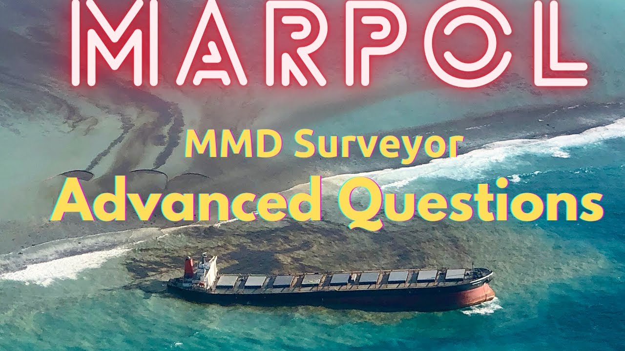 MARPOL - MMD Surveyor Special Questions you might miss ।। MARPOL Explained for 2MFG Oral ।।