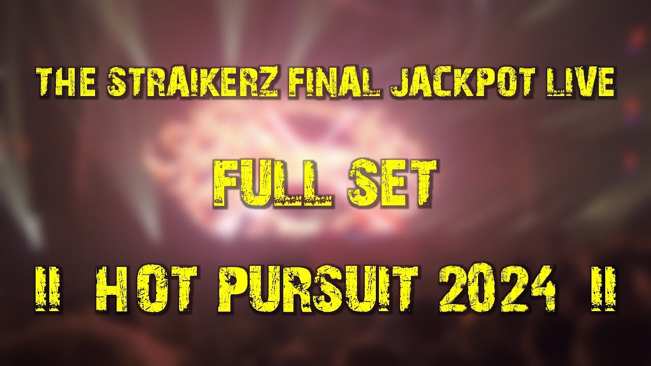 The Straikerz pres. Final Jackpot LIVE (full set) @ Hot Pursuit 2024