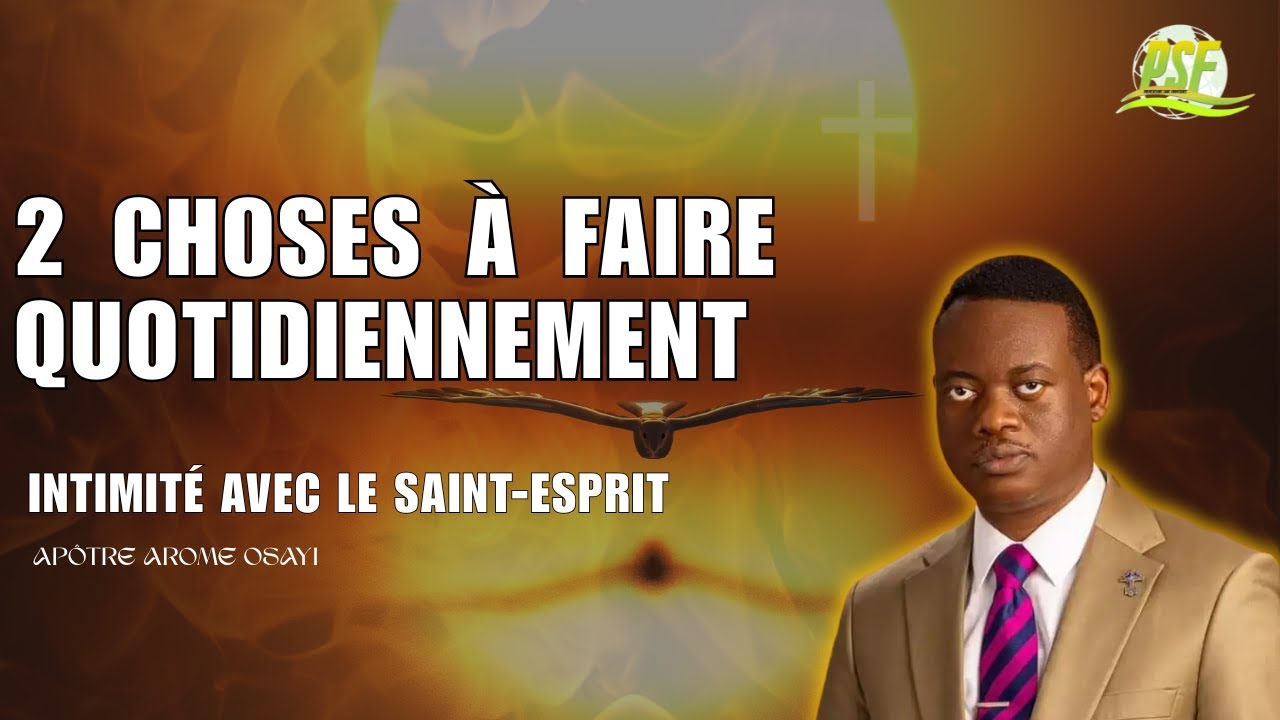 COMMENT ÊTRE INTIME AVEC LE SAINT ESPRIT ET PORTER LE FEU  //  APÔTRE AROME OSAYI